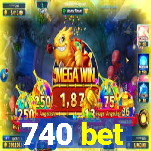 740 bet